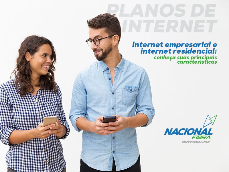 Internet empresarial e internet residencial: conheça suas principais características